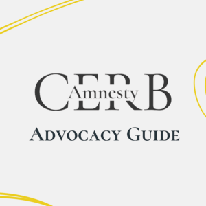 CERB Amnesty - Advocacy Guide