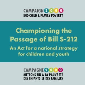 Campaign 2000 Championing the passage of Bill S 212 - an act for a national strategy for children and youth